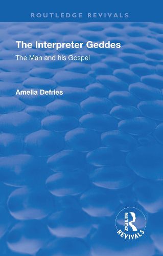 Cover image for The Interpreter Geddes: The Man and His Gospel