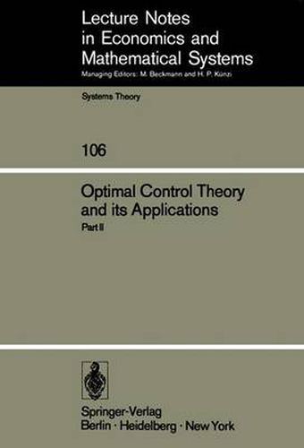 Cover image for Optimal Control Theory and its Applications: Proceedings of the Fourteenth Biennial Seminar of the Canadian Mathematical Congress University of Western Ontario, August 12-25, 1973