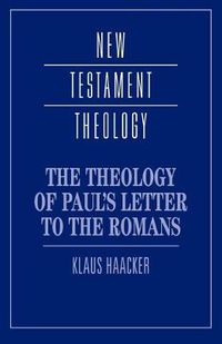 Cover image for The Theology of Paul's Letter to the Romans