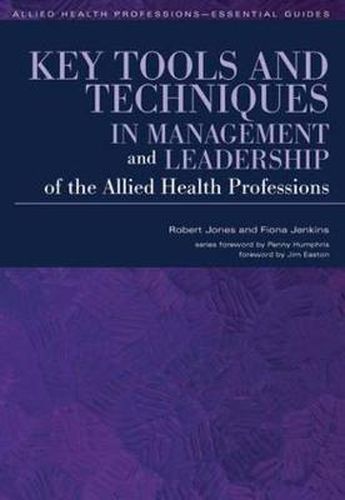 Cover image for Key Tools and Techniques in Management and Leadership of the Allied Health Professions