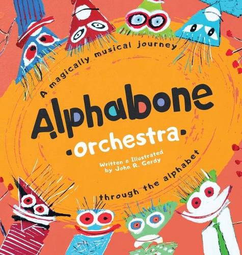 Cover image for Alphabone Orchestra: A magically musical journey through the alphabet