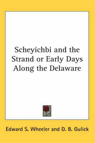 Cover image for Scheyichbi and the Strand or Early Days Along the Delaware