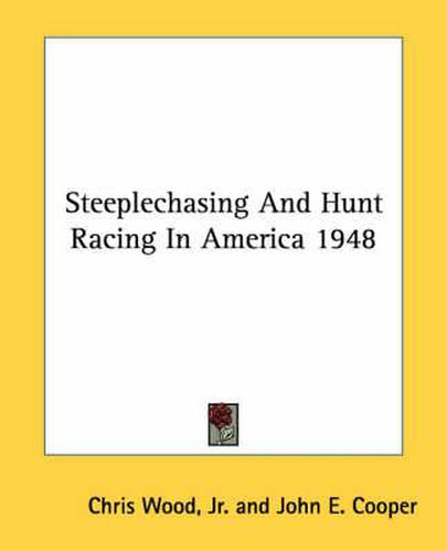 Cover image for Steeplechasing and Hunt Racing in America 1948