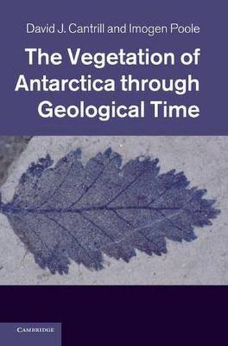 Cover image for The Vegetation of Antarctica through Geological Time