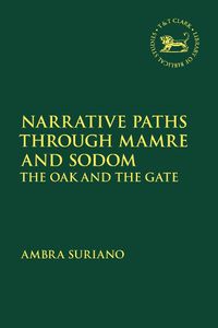 Cover image for Narrative Paths Through Mamre and Sodom