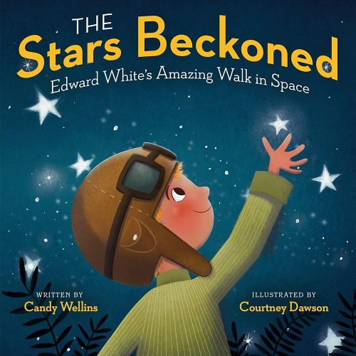 Cover image for The Stars Beckoned: Edward White's Amazing Walk in Space