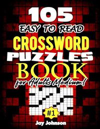 Cover image for 105 EASY TO READ Crossword Puzzle Book for Adults Medium!