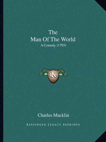 The Man of the World: A Comedy (1793)