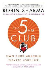 Cover image for The 5am Club: Own Your Morning. Elevate Your Life.