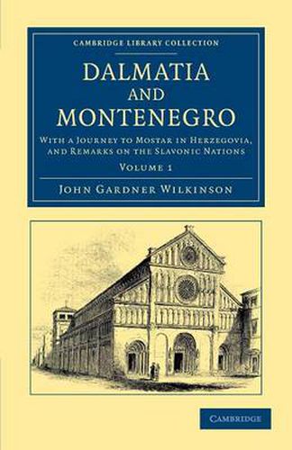 Cover image for Dalmatia and Montenegro: With a Journey to Mostar in Herzegovia, and Remarks on the Slavonic Nations