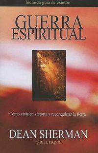 Cover image for Guerra Espiritual: Como Vivir en Victoria y Reconquistar la Tierra