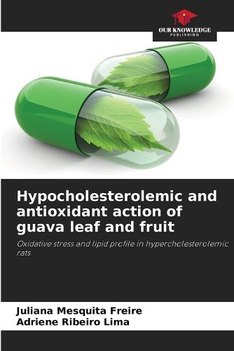 Cover image for Hypocholesterolemic and antioxidant action of guava leaf and fruit