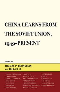 Cover image for China Learns from the Soviet Union, 1949-Present