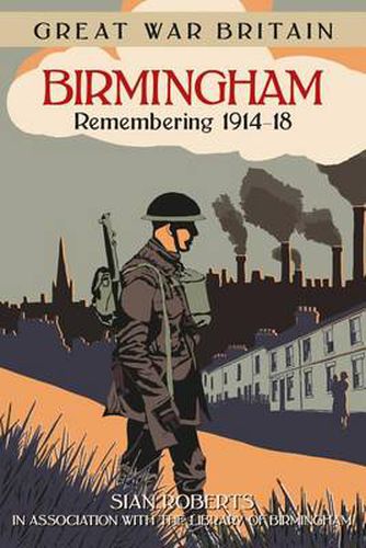 Cover image for Great War Britain Birmingham: Remembering 1914-18