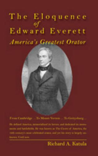 The Eloquence of Edward Everett: America's Greatest Orator