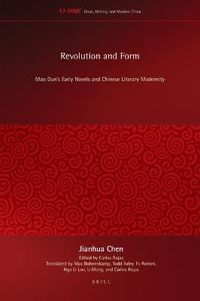 Cover image for Revolution and Form: Mao Dun's Early Novels and Chinese Literary Modernity
