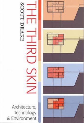 Cover image for The Third Skin: Architecture Technology & Environment