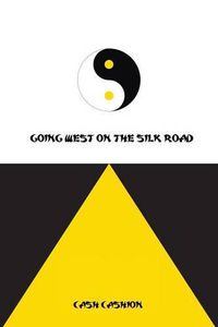 Cover image for Going West on the Silk Road