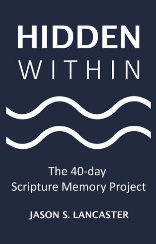 Cover image for Hidden Within: The 40-Day Scripture Memory Project