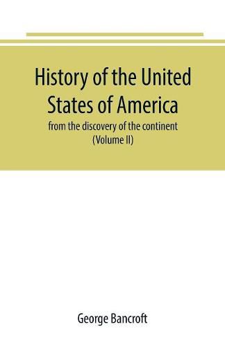 Cover image for History of the United States of America: from the discovery of the continent (Volume II)