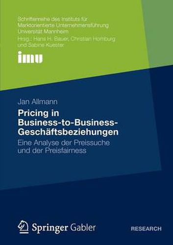 Pricing in Business-to-Business-Geschaftsbeziehungen: Eine Analyse der Preissuche und der Preisfairness