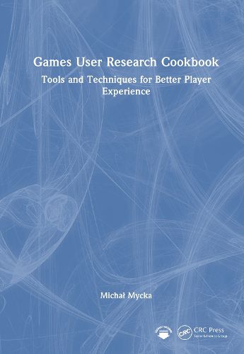 Cover image for Games User Research Cookbook