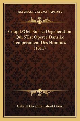 Coup D'Oeil Sur La Degeneration Qui S'Est Operee Dans Le Temperament Des Hommes (1811)