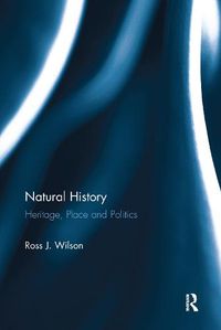 Cover image for Natural History: Heritage, Place and Politics