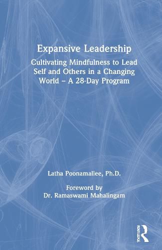 Cover image for Expansive Leadership: Cultivating Mindfulness to Lead Self and Others in a Changing World - A 28-Day Program