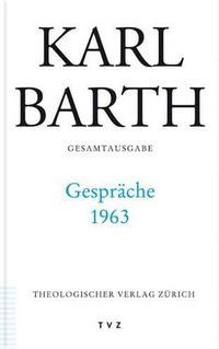 Cover image for Karl Barth Gesamtausgabe: Band 41: Gesprache 1963