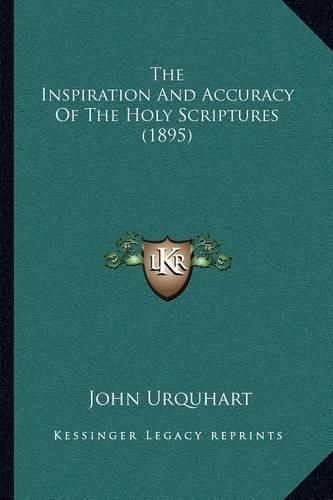 The Inspiration and Accuracy of the Holy Scriptures (1895)