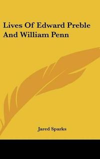 Cover image for Lives of Edward Preble and William Penn