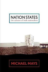 Cover image for Nation States: The Cultures of Irish Nationalism