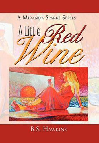 Cover image for A Little Red Wine: Amiranda Sparks Series