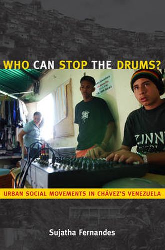 Cover image for Who Can Stop the Drums?: Urban Social Movements in Chavez's Venezuela