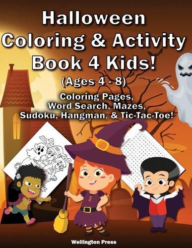 Cover image for Halloween Coloring & Activity Book 4 Kids: Halloween Coloring Pages - Word Search - Mazes - Sudoku - Sugar Skulls - Hangman - Tic-Tac-Toe