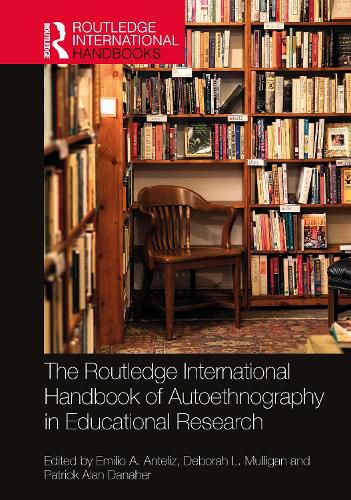 Cover image for The Routledge International Handbook of Autoethnography in Educational Research