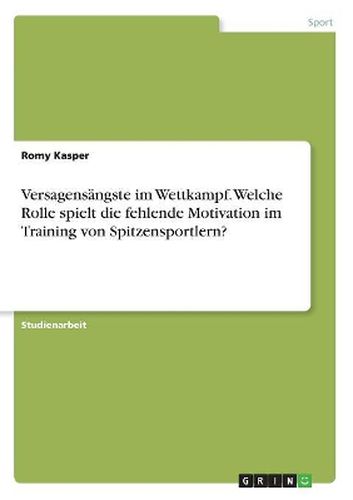 Cover image for Versagensaengste im Wettkampf. Welche Rolle spielt die fehlende Motivation im Training von Spitzensportlern?
