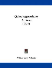 Cover image for Quinquagenarium: A Poem (1877)