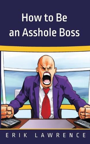 Cover image for How to Be an Asshole Boss