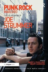 Cover image for Punk Rock Warlord: The Life and Work of Joe Strummer