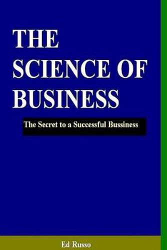 Cover image for The Science of Business: The Secret to a Successful Business