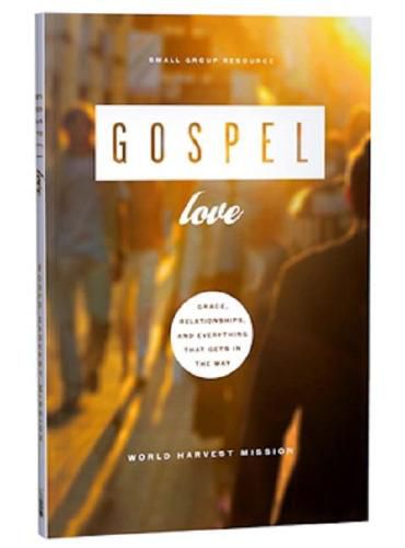 Cover image for Gospel Love: Grace, Relationships, and Everything That Gets in the Way