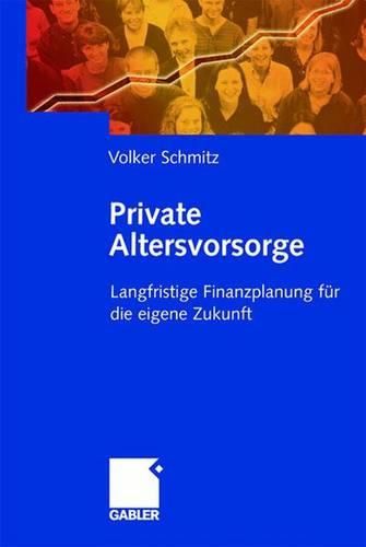 Cover image for Private Altersvorsorge: Langfristige Finanzplanung Fur Die Eigene Zukunft