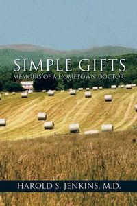 Cover image for Simple Gifts: Memoirs of a Hometown Doctor