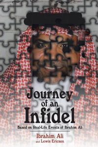 Cover image for Journey of an Infidel: Based on Real-Life Events of Ibrahim Ali