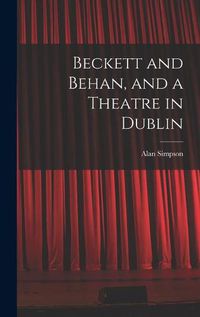 Cover image for Beckett and Behan, and a Theatre in Dublin