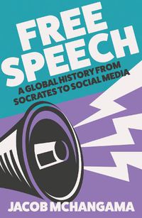 Cover image for Free Speech: A Global History from Socrates to Social Media