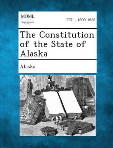 Cover image for The Constitution of the State of Alaska