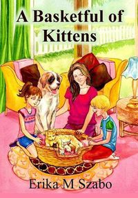 Cover image for A Basketful of Kittens: The BFF Gang's Kitten Rescue Adventure